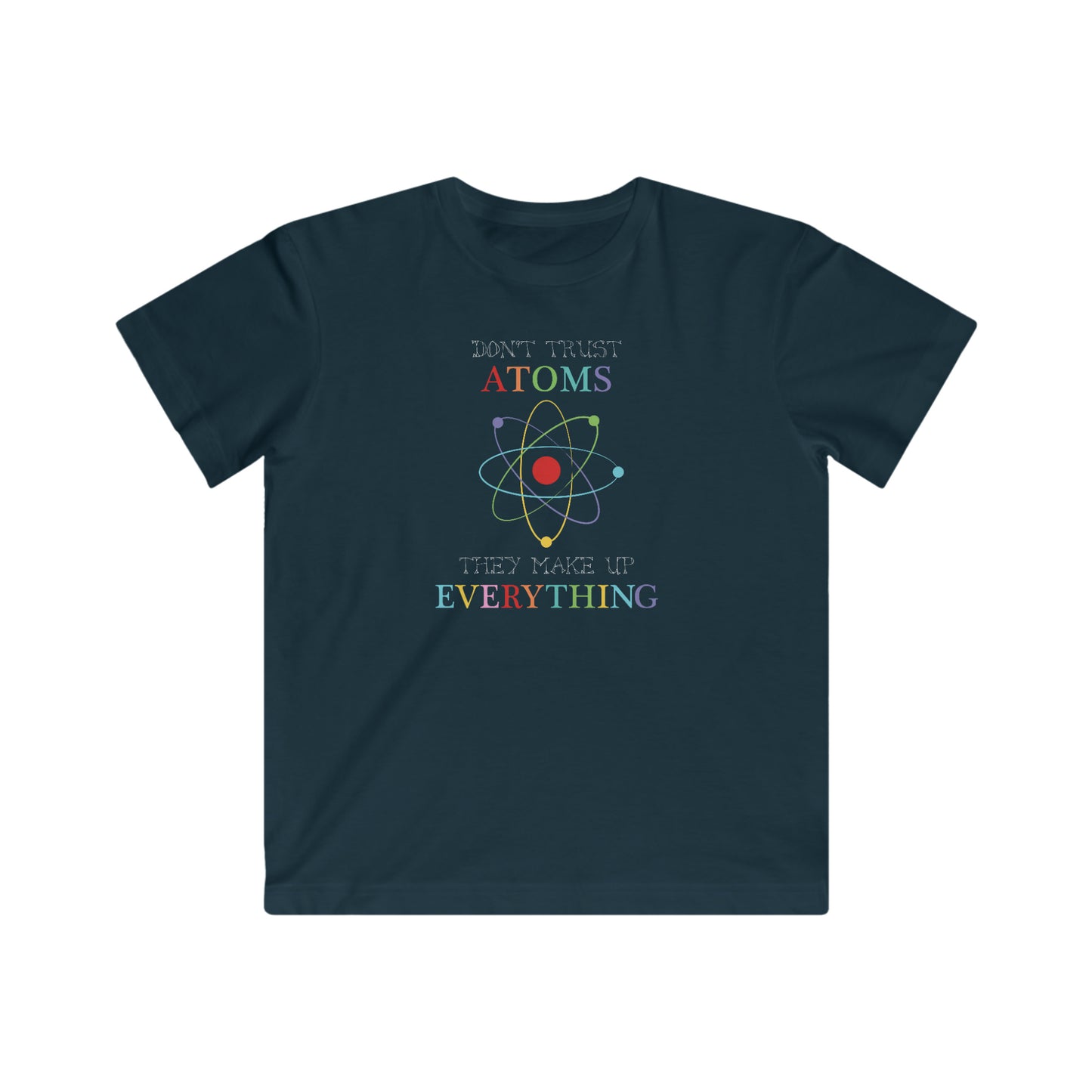 navy t-shirt featuring the quirky phrase, 'Don't trust atoms, they make up everything