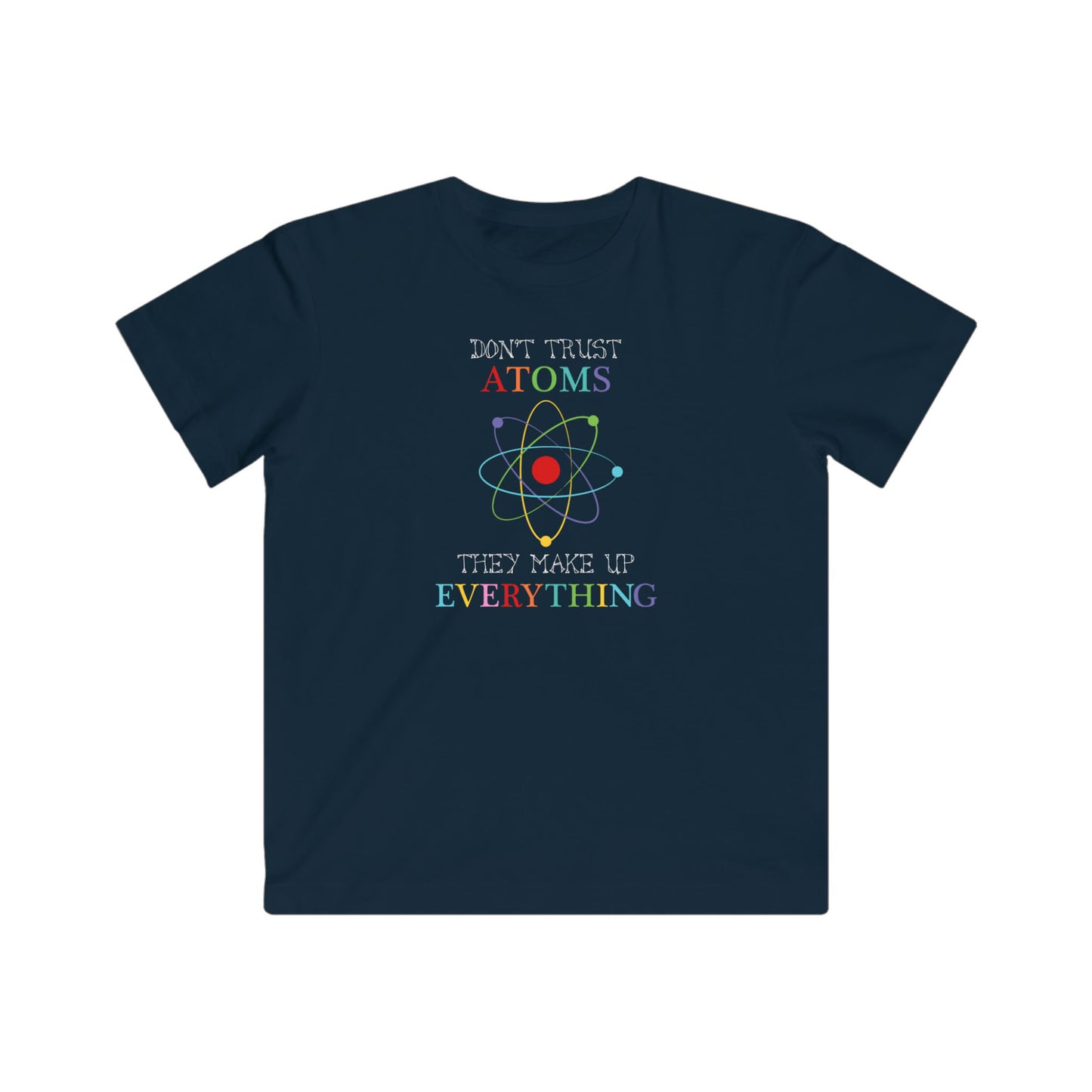 navy t-shirt featuring the quirky phrase, 'Don't trust atoms, they make up everything