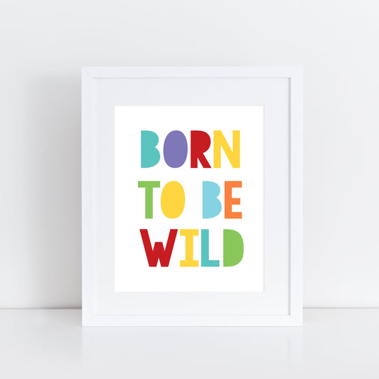 Colourful BORN TO BE WILD print in frame