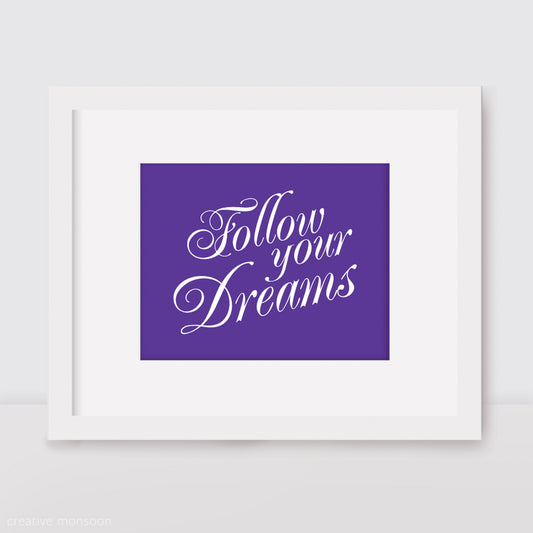 Follow your dreams purple print