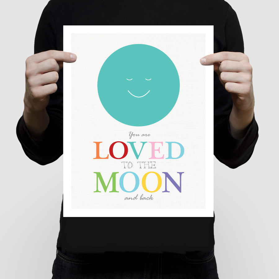 Loved to the moon and back print