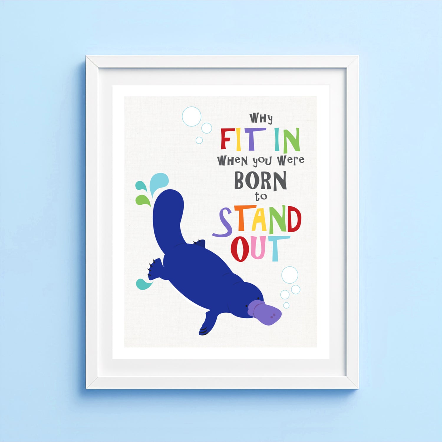  print with a blue platypusand colorful text on a light blue background
