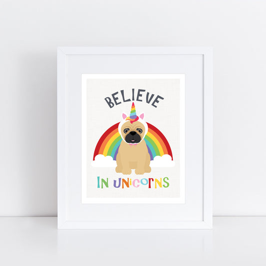 Pug dog infant of rainbow wearing a unicorn hat with the words Believe in unicorns Believe in unicorns believe in unicorns