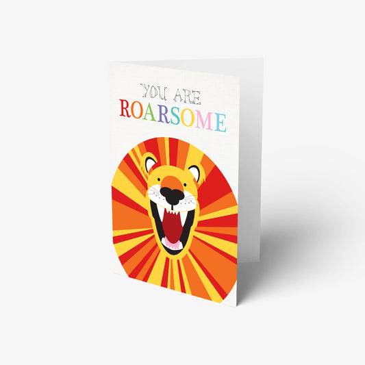 A beautiful card with lion and fun, positive message You are roarsome.