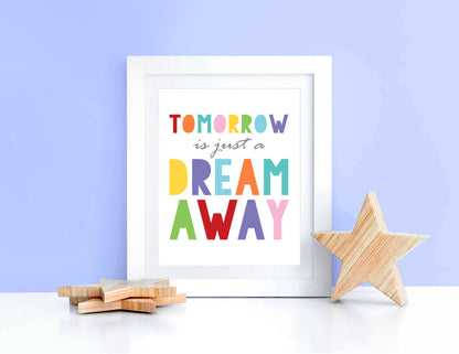 Tomorrow is just a dream away print