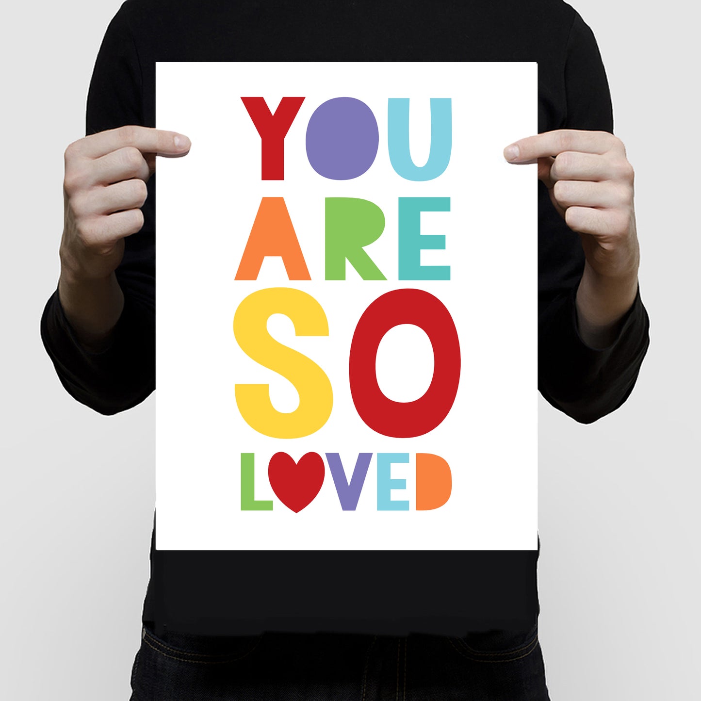 You are so loved print