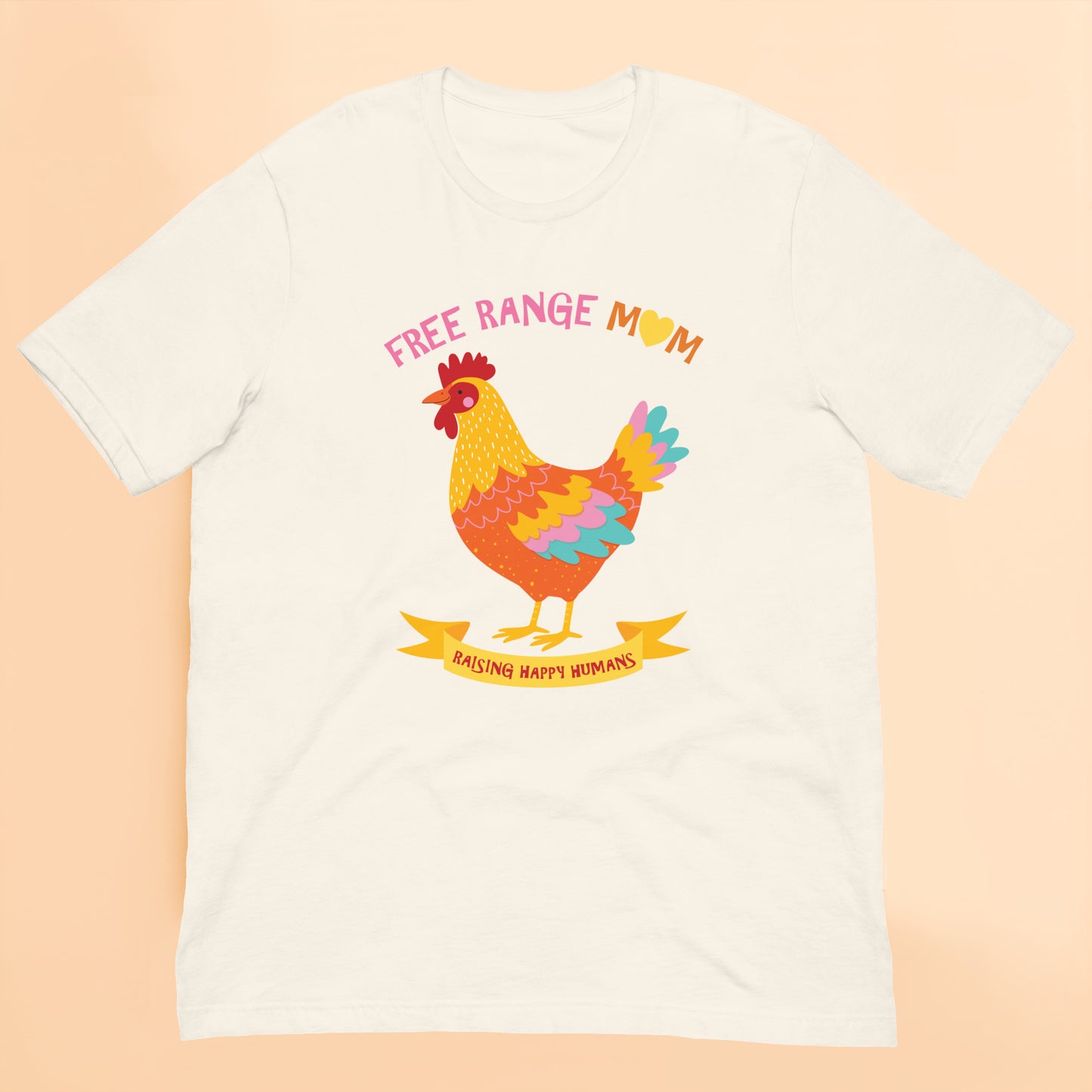 Free Range Mum t shirt with colourful chicken design and “Raising Happy Humans” message. A fun Mother’s Day gift and comfortable everyday tee.